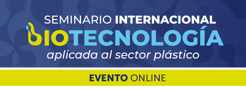 Seminario Internacional Biotecnología Aplicada al Sector Plástico