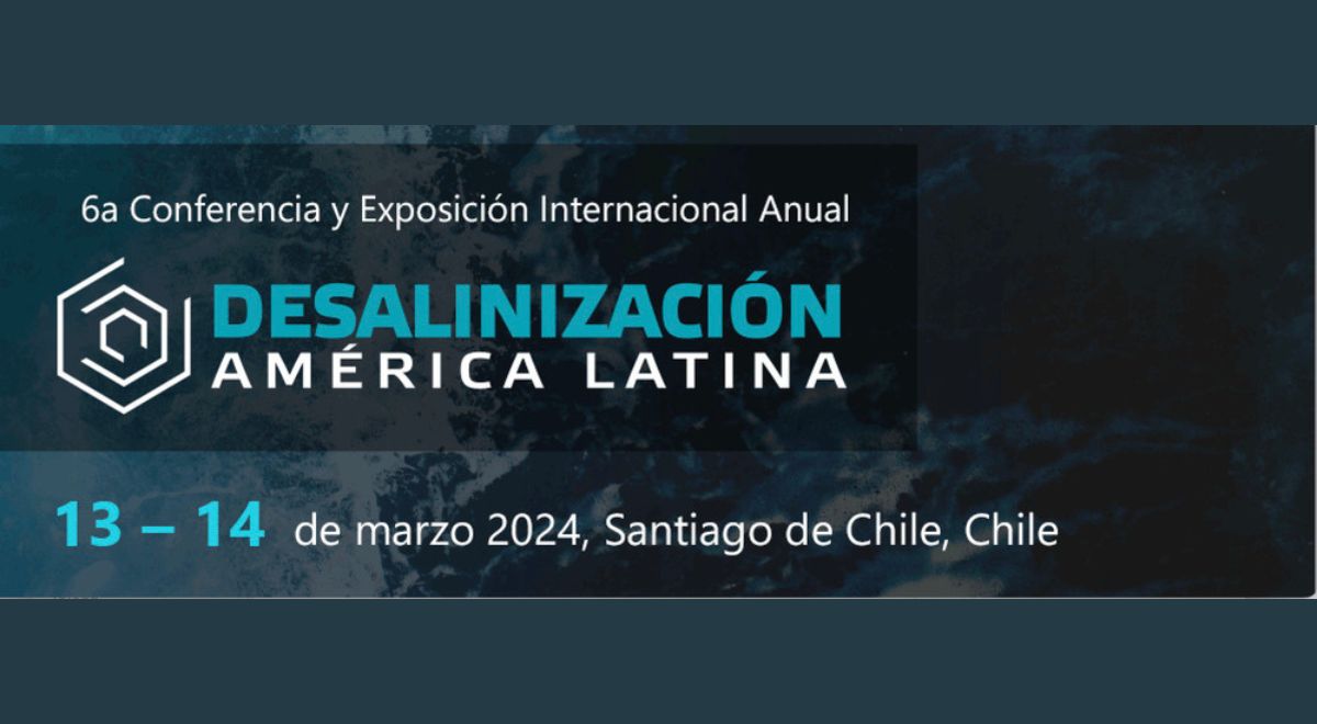 Santiago de Chile será sede de la VI edición de “Desalación América Latina 2024”