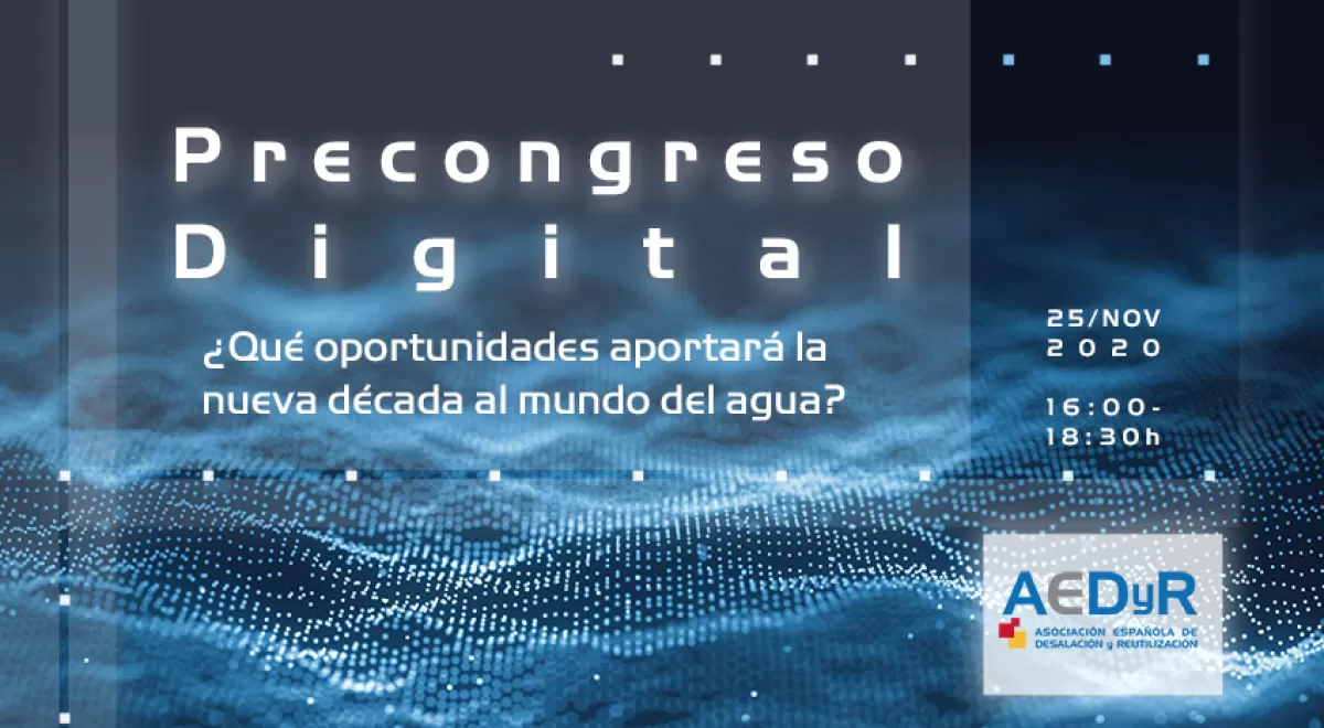 Precongreso Digital AEDyR: ¿Qué oportunidades aportará la nueva década al mundo del agua?
