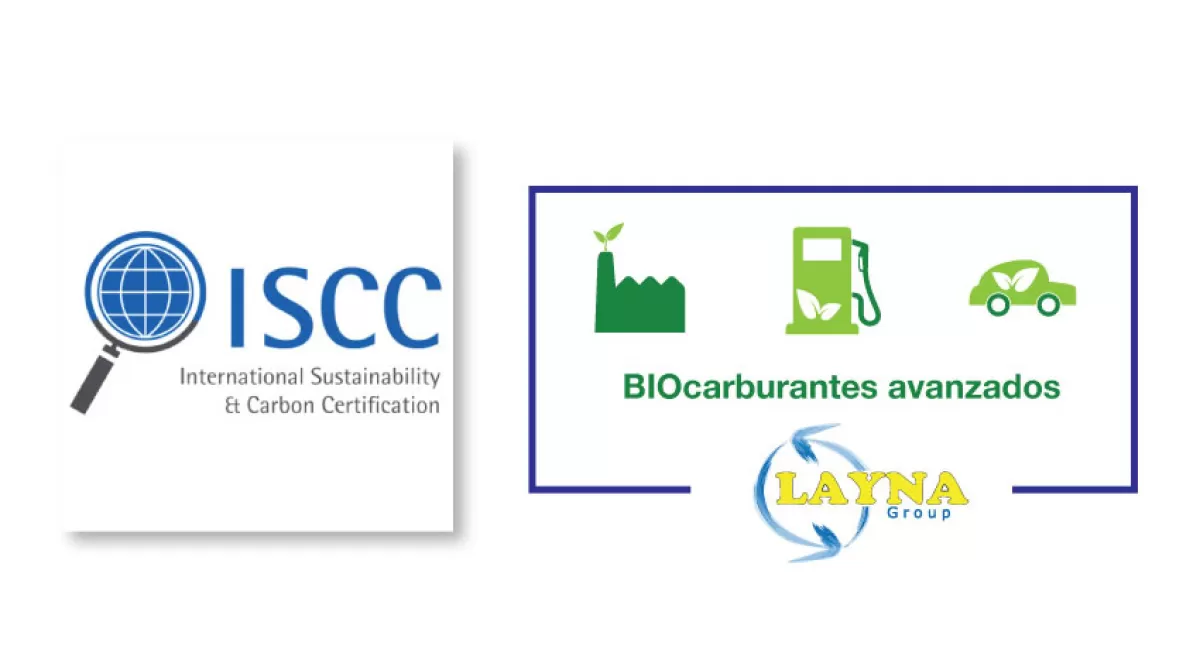 Grupo Layna, primera empresa española con el certificado ISCC de fabricación de biocarburantes avanzados