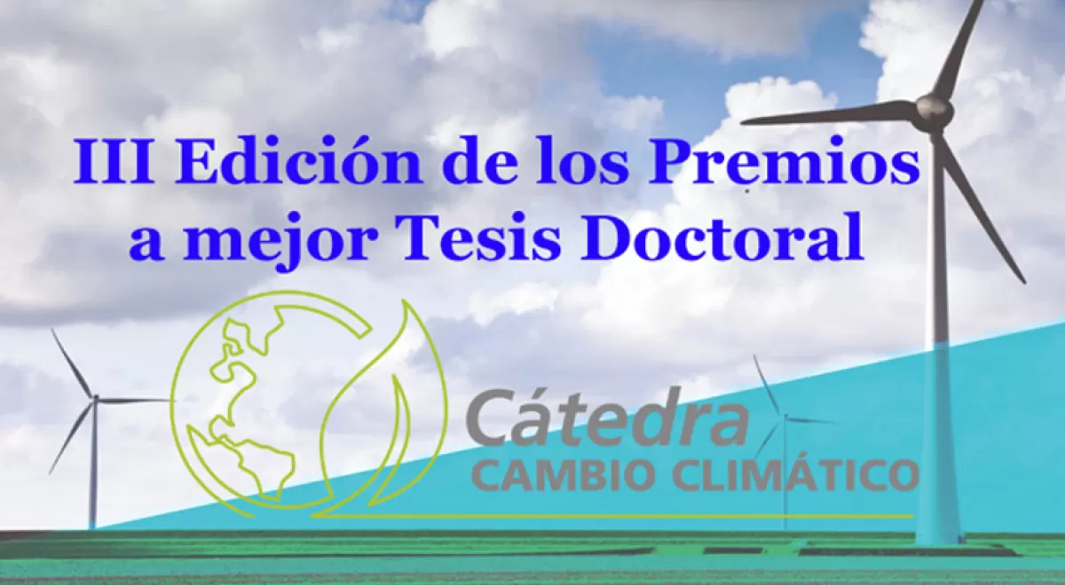La Cátedra de Cambio Climático convoca la III Edición de sus Premios a la mejor Tesis Doctoral