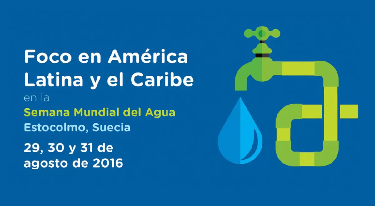 \"Foco en América Latina y el Caribe\": Expertos internacionales debaten sobre desarrollo hídrico y sostenible