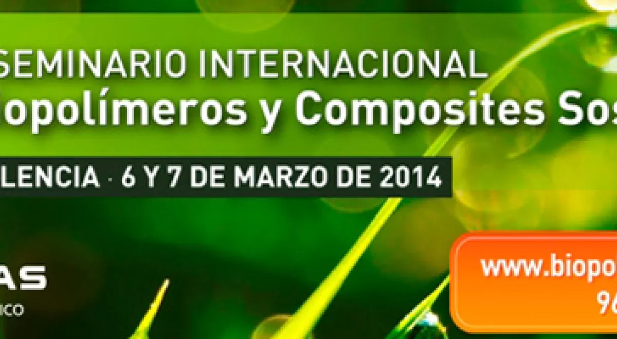 AIMPLAS reunirá en Valencia a los grandes expertos en bioplásticos en su Seminario Internacional de Biopolímeros y Composites Sostenibles