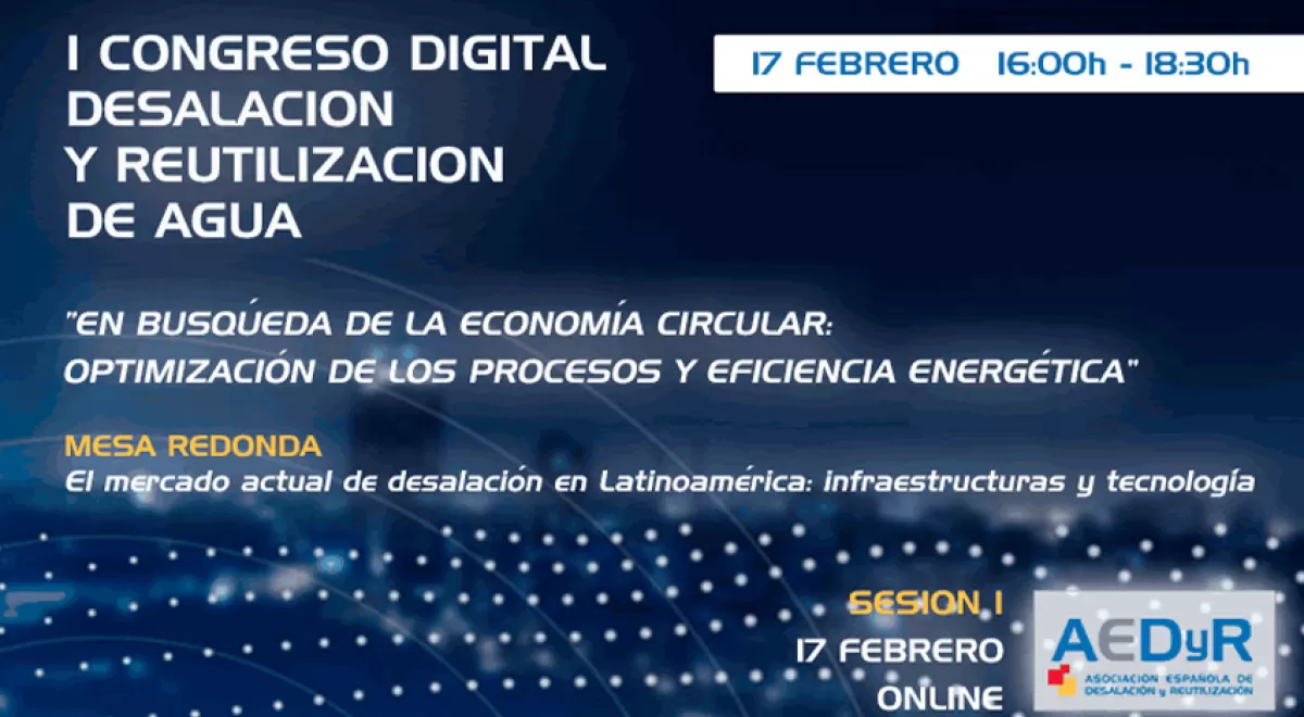 El mercado actual de desalación en Latinoamérica, a debate en el I Congreso Digital AEDyR