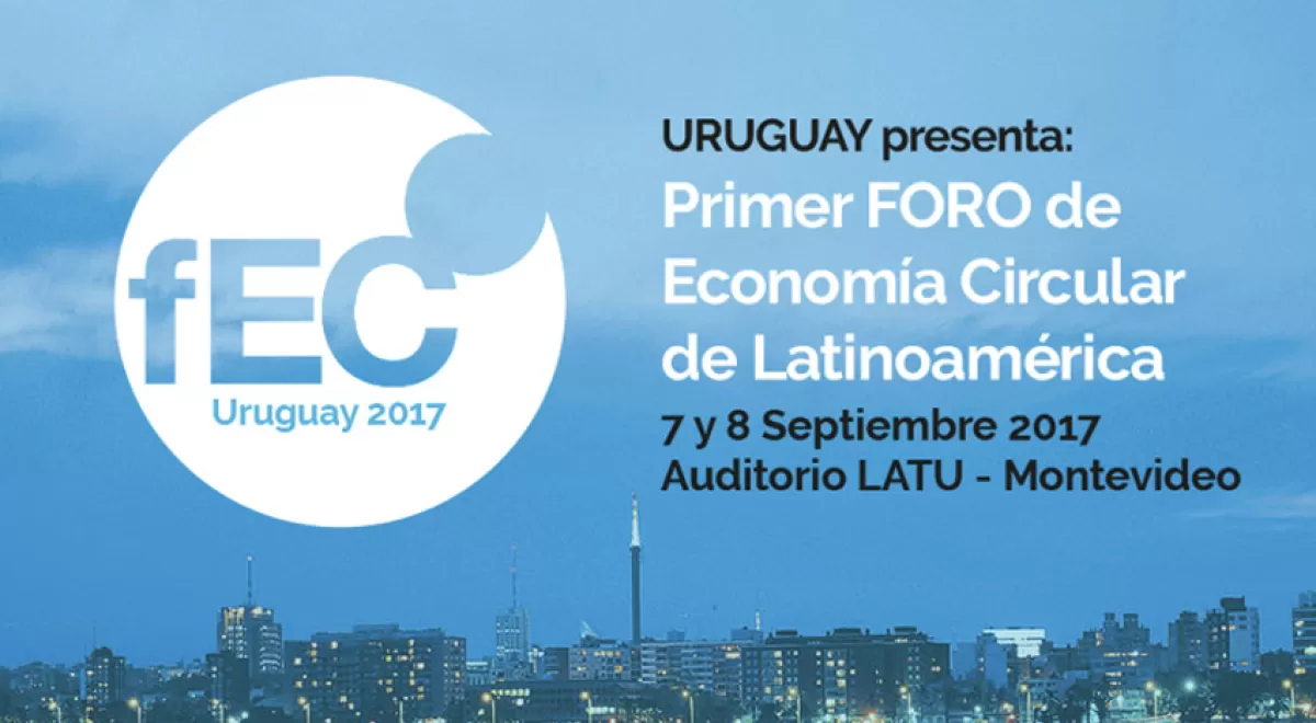 Uruguay acoge el primero Foro de Economía Circular en Latinoamérica