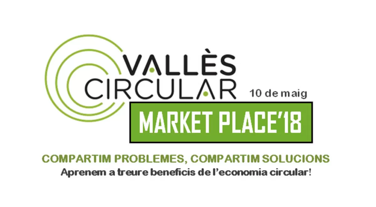 Nueva edición del \"Market Place de Economía Circular\" organizado en el marco del proyecto Vallès Circular