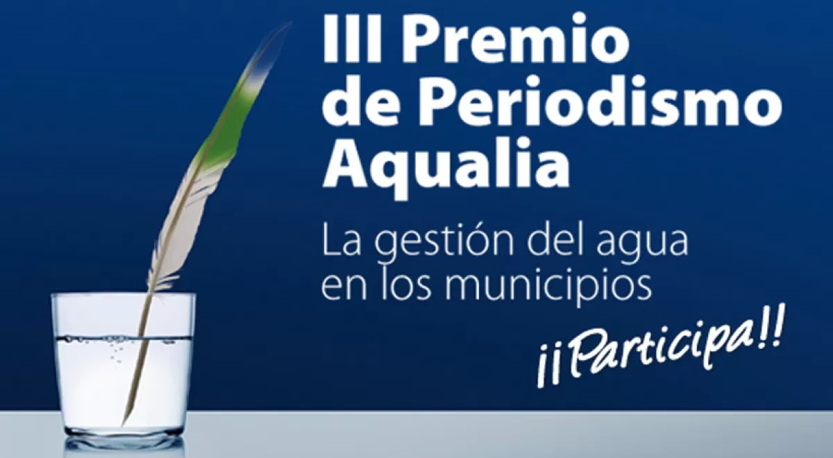 Última llamada: hasta el 8 de febrero puedes participar en el III Premio de Periodismo de Aqualia