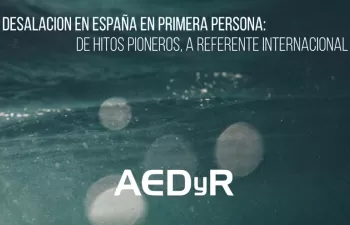 AEDyR celebra su 20º aniversario con un documental sobre la historia de la desalación en España