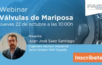 Saint-Gobain PAM te invita a su webinar: Válvulas de mariposa